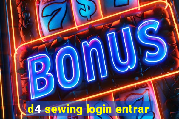 d4 sewing login entrar